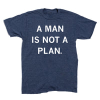 A Man Is Not A Plan