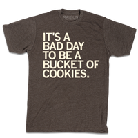 Bad Day to be a Bucket of Cookies