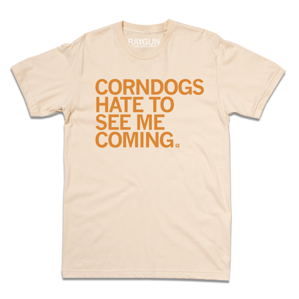 Corndogs Hate to See Me Coming