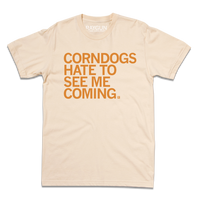 Corndogs Hate to See Me Coming