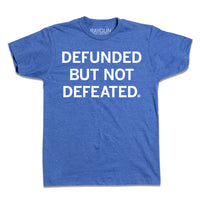 Defunded But Not Defeated