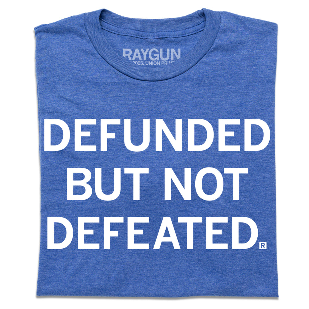 Defunded But Not Defeated