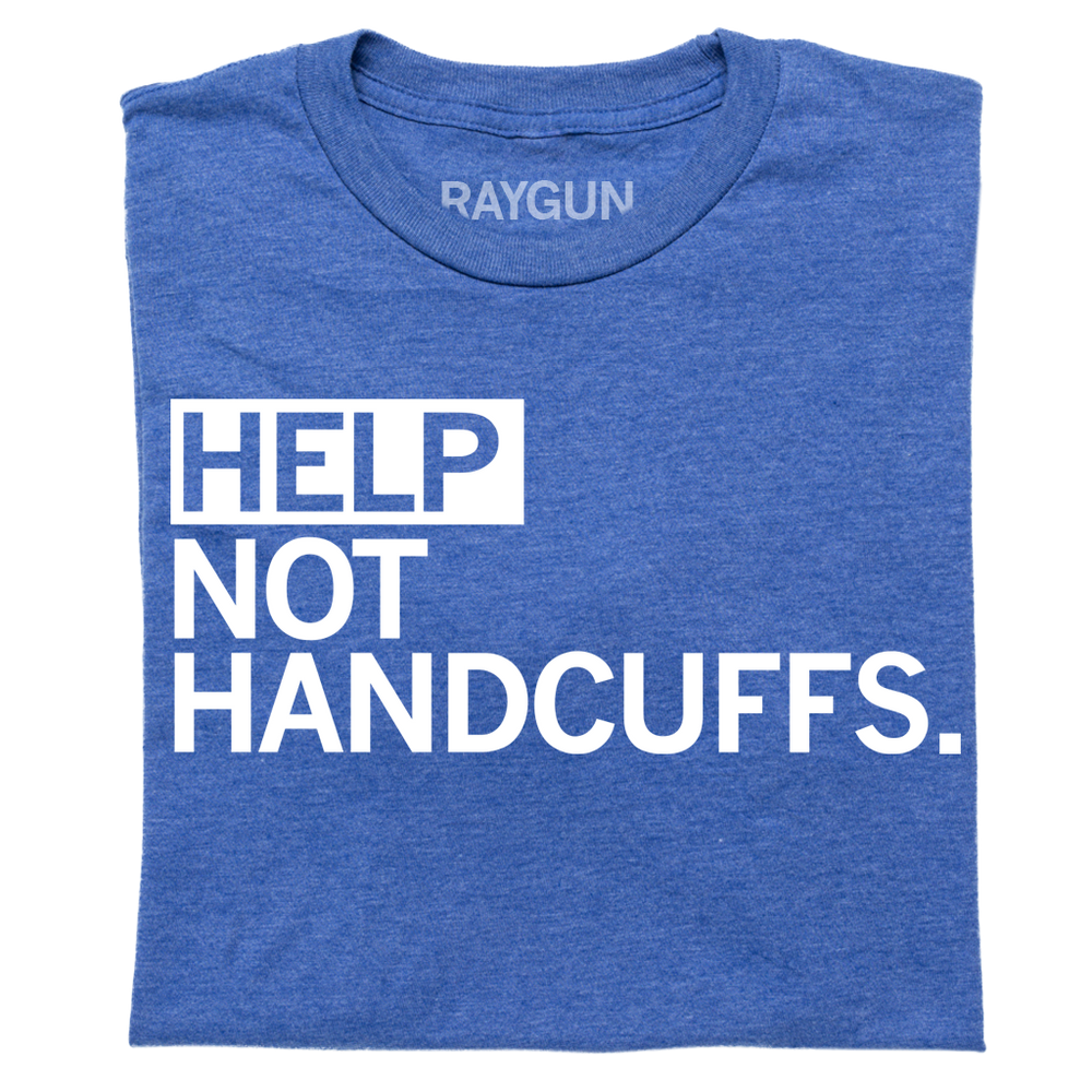 Help Not Handcuffs