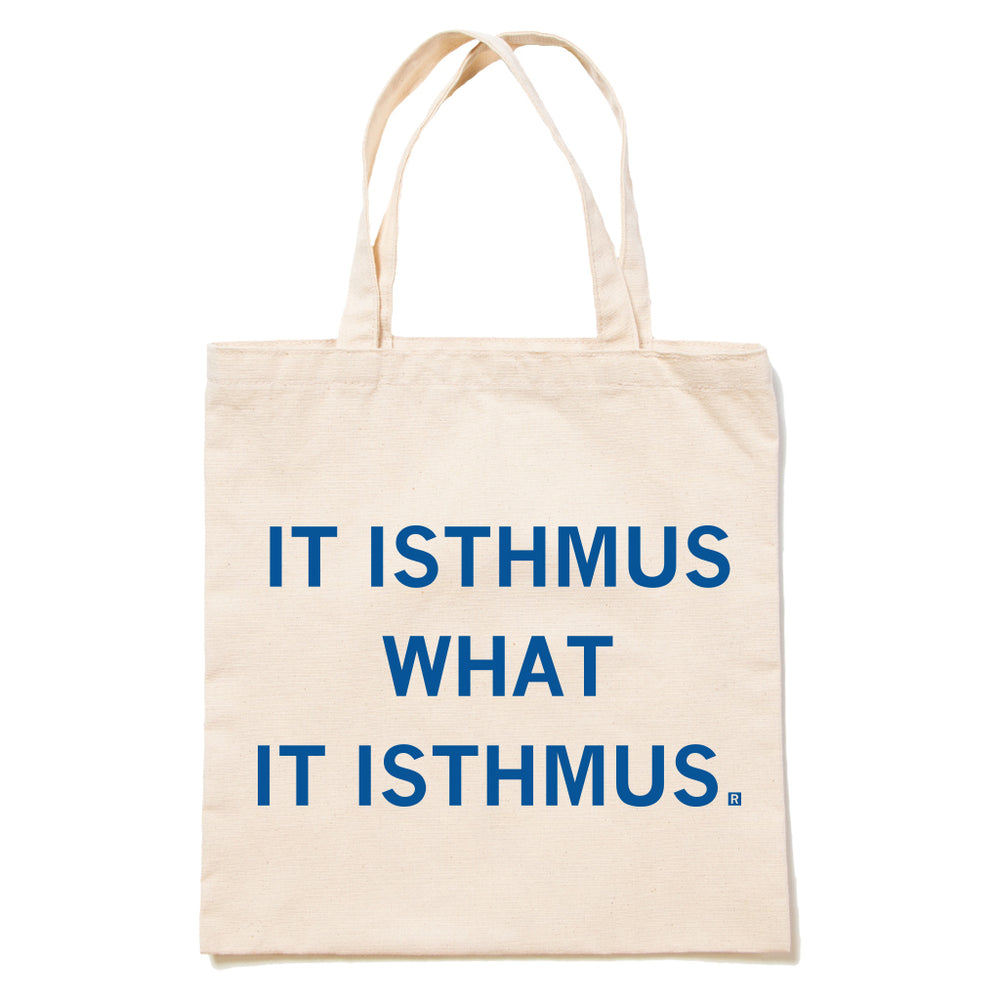 It Isthmus What It Isthmus Tote Bag