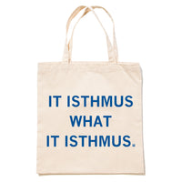 It Isthmus What It Isthmus Tote Bag