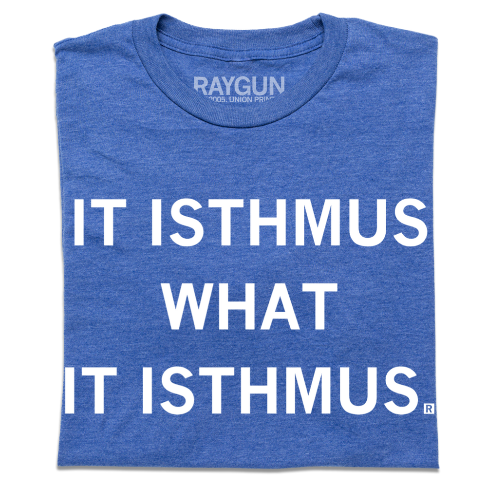 It Isthmus What It Isthmus