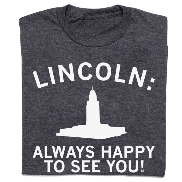 Lincoln: Always Happy To See You