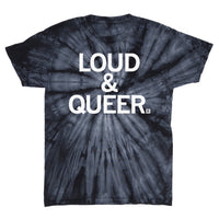 Loud & Queer Tie Dye