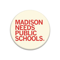 Madison Needs Public Schools Button