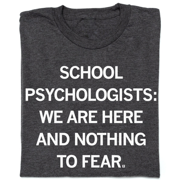 School Psychologists: Nothing To Fear
