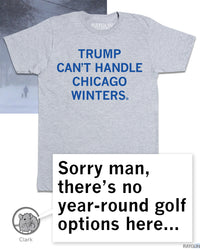 Trump Can't Handle Chicago Winters