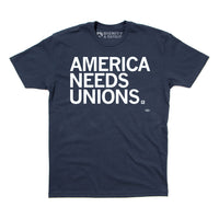 America Needs Unions Union Made