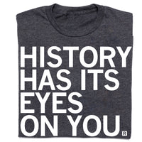 History Has Its Eye On You