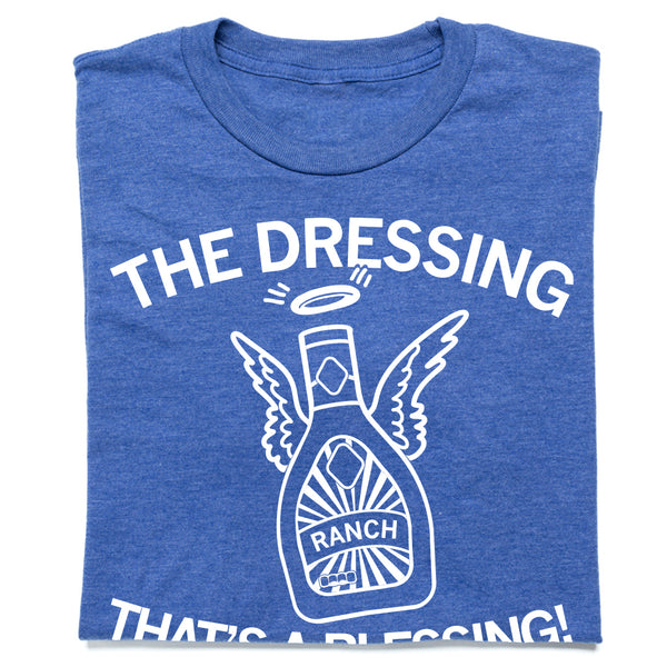 ranch dressing t shirt Ranch: Dressing That's A Blessing Standard XXXL