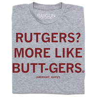 More Like Butt-Gers