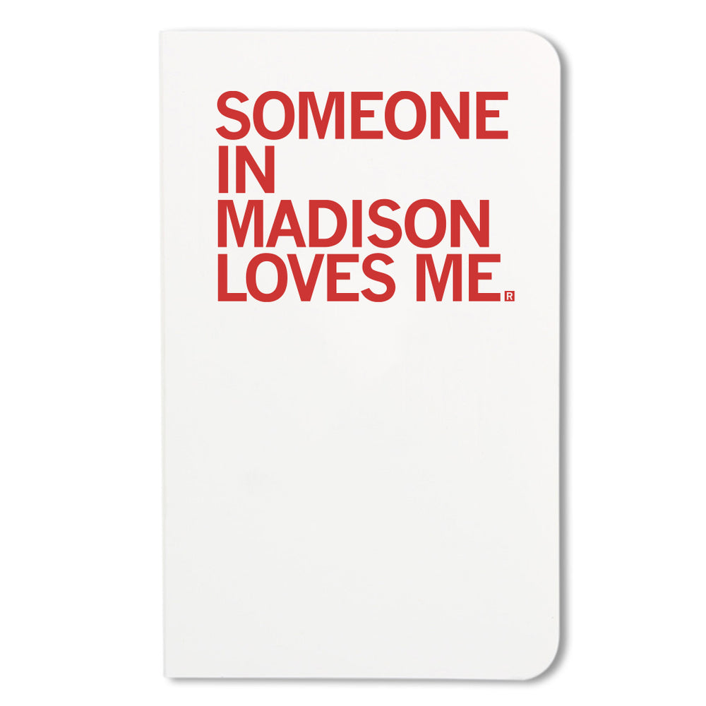 Someone Loves Me Madison Notebook