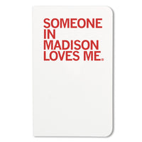 Someone Loves Me Madison Notebook