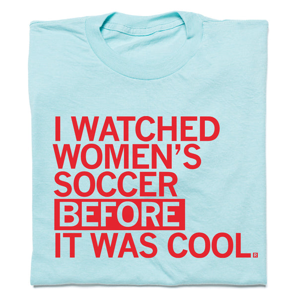 I Watched Women's Soccer Before It Was Cool