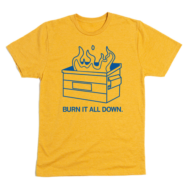 Burn It All Down T-Shirt – RAYGUN