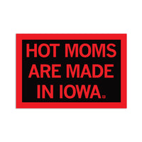 Hot Moms Are Made In Iowa Sticker