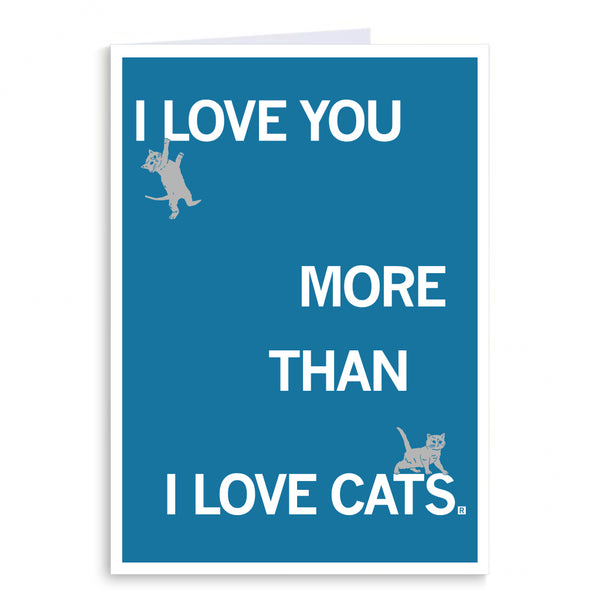Love You More Than Cats Greeting Card