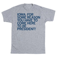 Iowa: Come Here To Be President