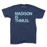 Madison Is Thmus