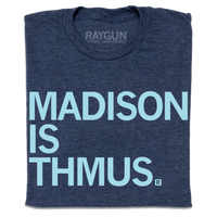 Madison Is Thmus