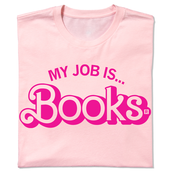 My Job is books t-shirt