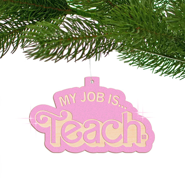 My Job Is Teach Ornament