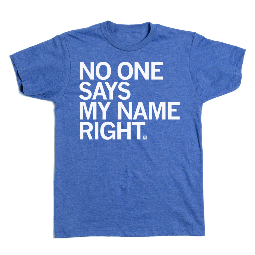 No One Says My Name Right