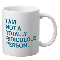 Totally Ridiculous Person Mug