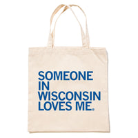 Someone Loves Me WI Tote Bag