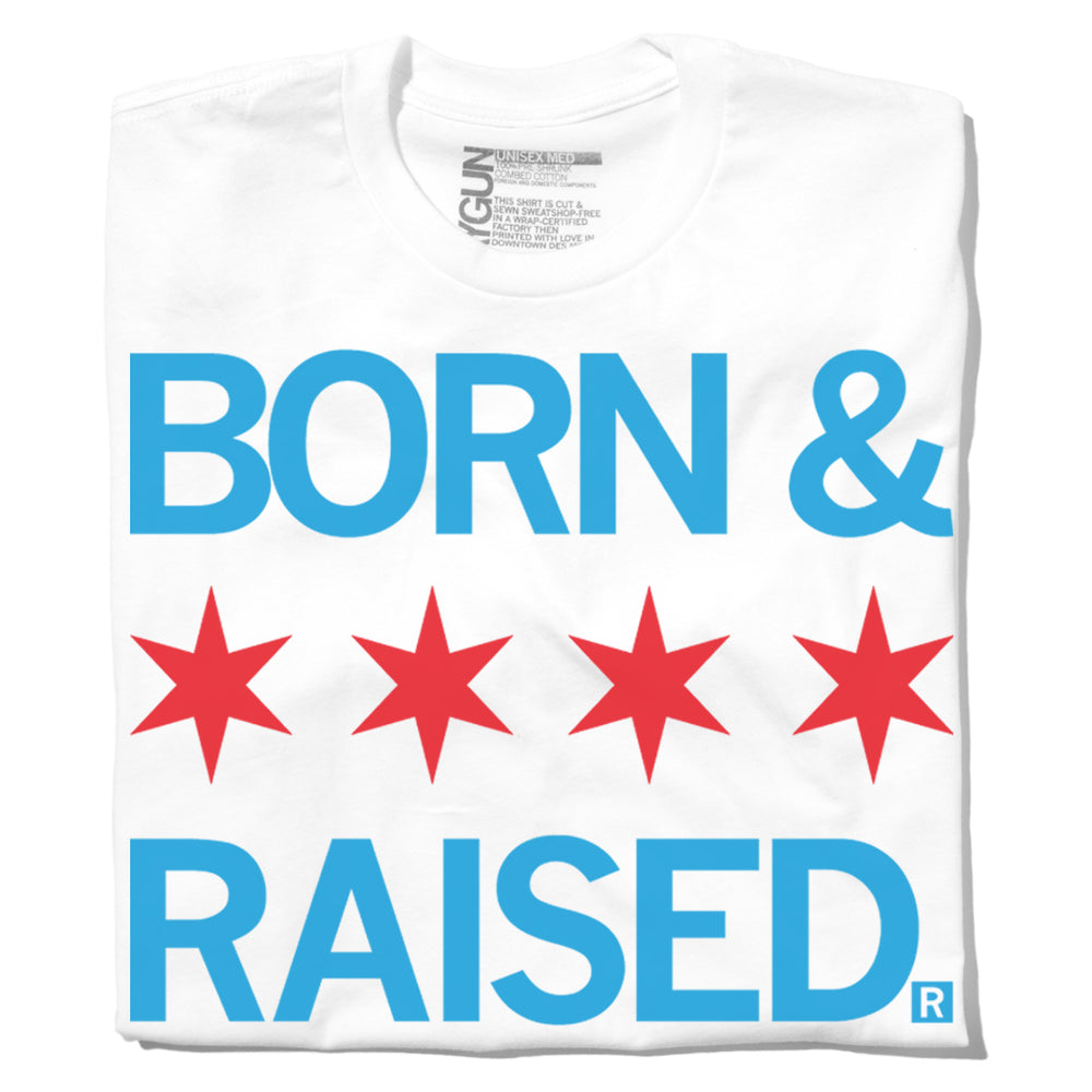 Chicago Born and Raised Shirt