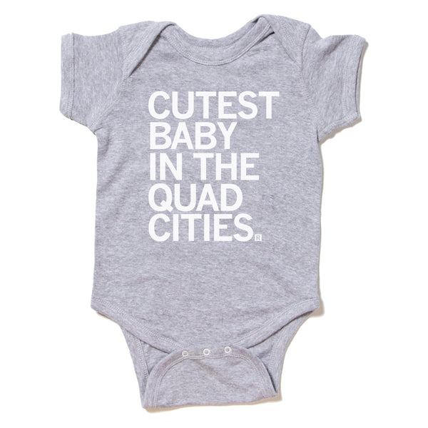 Cutest Baby In The Quad Cities Onesie