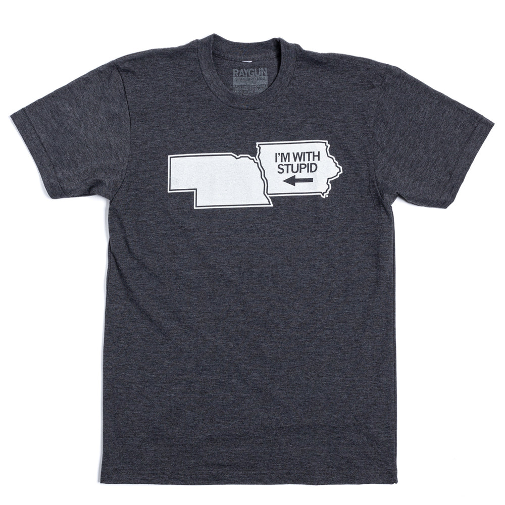Iowa I'm With Stupid Nebraska Charcoal Black White Raygun T-Shirt Standard Unisex Snug