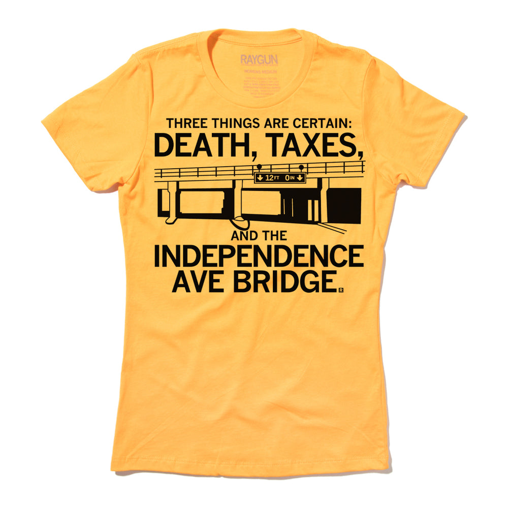 Three Things Are Certain: Death Taxes And The Independence Ave Bridge Bridges Cars Kansas City Midwest Black Gold Raygun T-Shirt Standard Unisex Snug