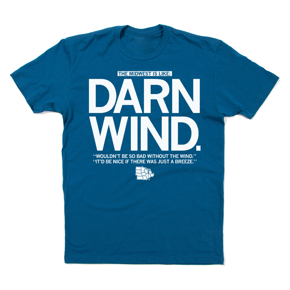 Wouldn't be so bad without the wind Midwest T-Shirt
