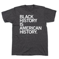 Black History Is American History T-Shirt