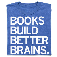 Books Build Better Brains Shirt