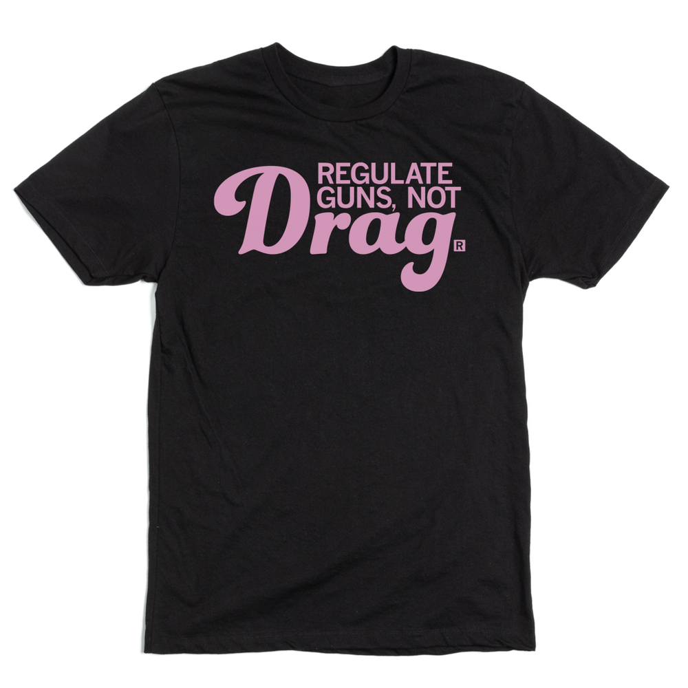 Regulate Guns Not Drag Shirt