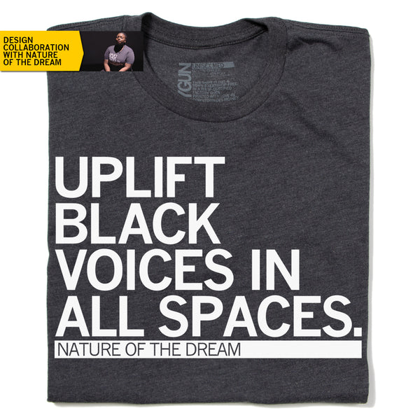 Uplift Black Voices In All Spaces T-Shirt
