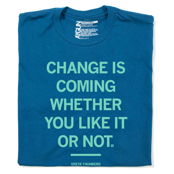Greta Thunberg Change Is Coming Shirt