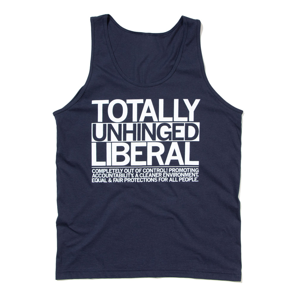 Totally Unhinged Liberal Tank Top