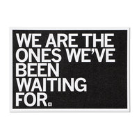 We Are The Ones We've Been Waiting For Postcard