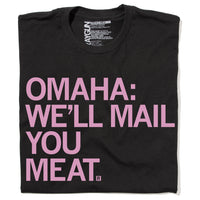 Omaha We'll Mail You Meat Shirt