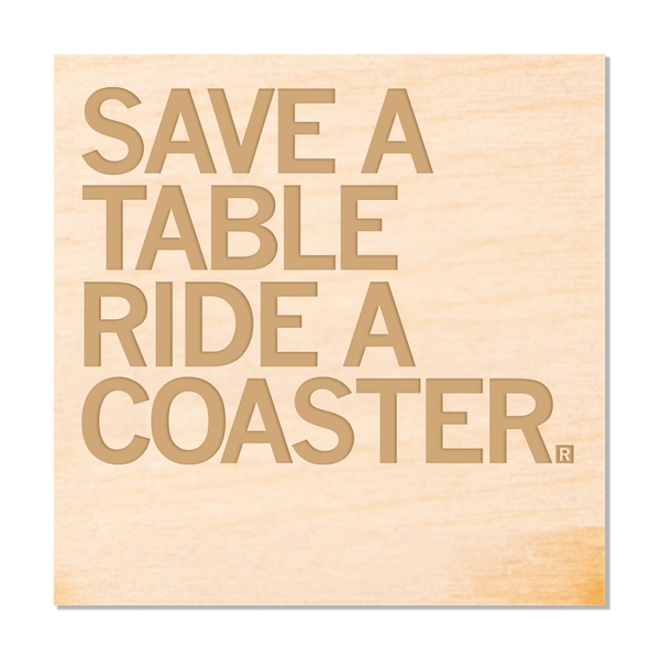 Save A Table Wood Coaster