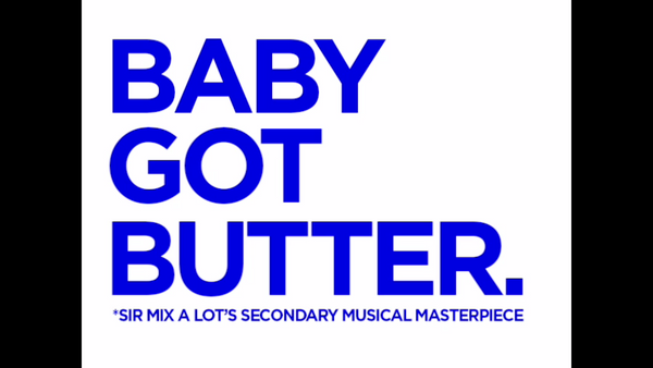 Baby Got Butter!