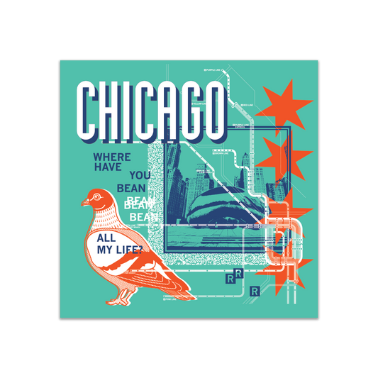 A teal square sticker in a retro 90's style with a navy print image of the the Cloud Gate statue in Chicago. Orange & white text at the top says, "Chicago" with white & blue text to the left that reads "Where Have You Bean All My Life?" There's also an orange & white pigeon, a white map of the L Train, orange Chicago flag stars, and other accents.