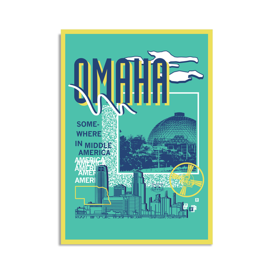 A teal postcard with a yellow border in a retro 90's style with a navy print image of the Omaha Zoo dome to the right and Omaha skyline at the bottom. Navy text  across the tops says, "Omaha" with more text to the left that says, "Somewhere In Middle America." There's also a yellow outline of Nebraska, white clouds, a small navy cat face, and other colorful accents.